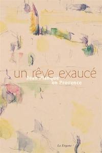 Un rêve exaucé : Jean Planque en Provence