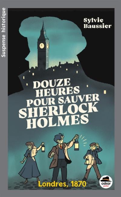 Douze heures pour sauver Sherlock Holmes Douze heures pour sauver Sherlock Holmes