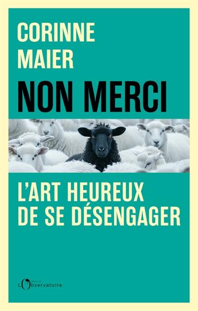 Non merci ! : l'art heureux de se désengager
