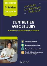 L'entretien avec le jury : motivation, institutions, management : concours cat. A et A+