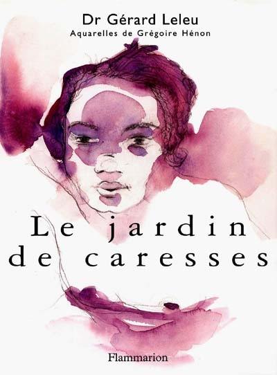 Le jardin des caresses Le jardin des caresses