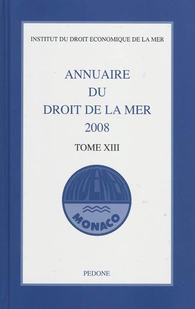 Annuaire du droit de la mer. Vol. 13. 2008