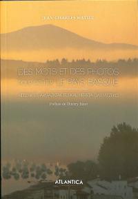Des mots et des photos pour goûter le Pays basque. Hitzak et argazkiak euskal herria dastatzeko
