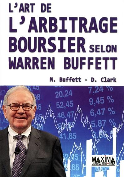 L'art de l'arbitrage boursier selon Warren Buffett L'art de l'arbitrage boursier selon Warren Buffett