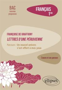 Françoise de Graffigny, Lettres d'une Péruvienne : parcours un nouvel univers s'est offert à mes yeux : français 1re, bac nouveau programme