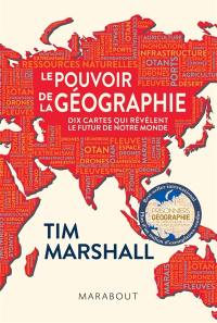 Le pouvoir de la géographie : dix cartes qui révèlent le futur de notre monde