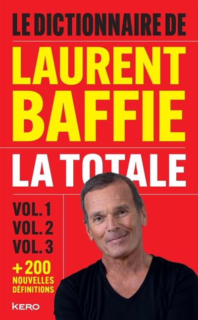 Le dictionnaire de Laurent Baffie : la totale
