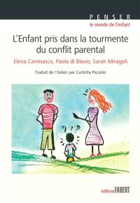 L'enfant pris dans la tourmente du conflit parental