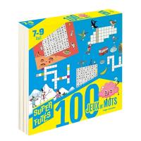 100 jeux pour super futés : 7-9 ans