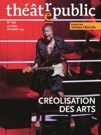 Théâtre-public, n° 257. Créolisation des arts