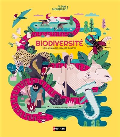 Biodiversité : l'évolution des espèces illustrée Biodiversité : l'évolution des espèces illustrée