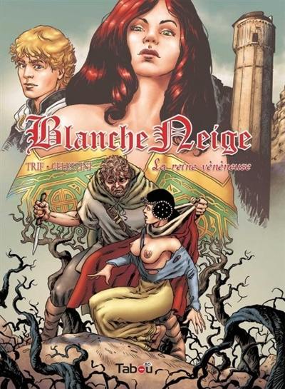 Blanche Neige. Vol. 1. La reine vénéneuse