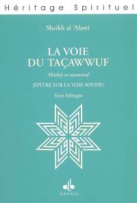 La voie du taçawwuf : épître sur la voie soufie