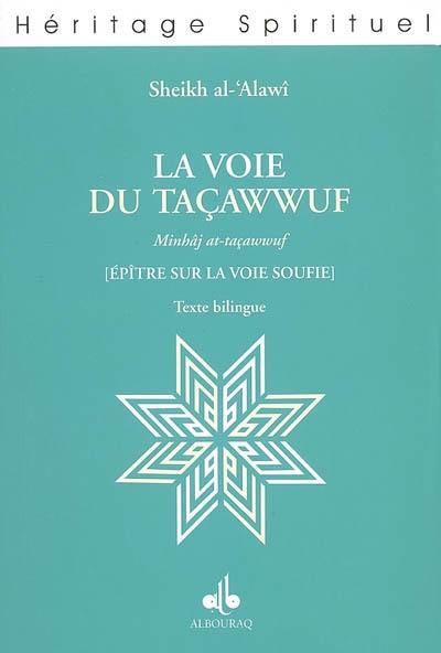 La voie du taçawwuf : épître sur la voie soufie La voie du taçawwuf : épître sur la voie soufie