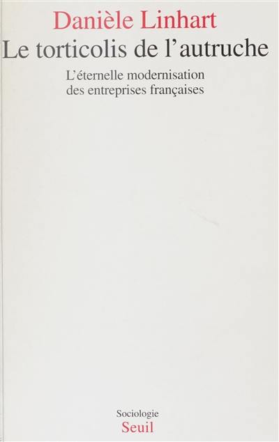 Le Torticolis de l'autruche : l'éternelle modernisation des entreprises françaises