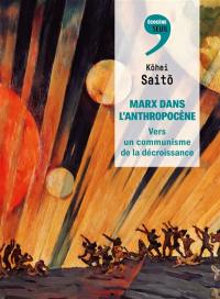 Marx dans l'anthropocène : vers un communisme de la décroissance