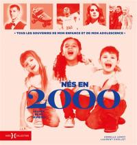 Nés en 2000 : le livre de ma jeunesse : tous les souvenirs de mon enfance et de mon adolescence
