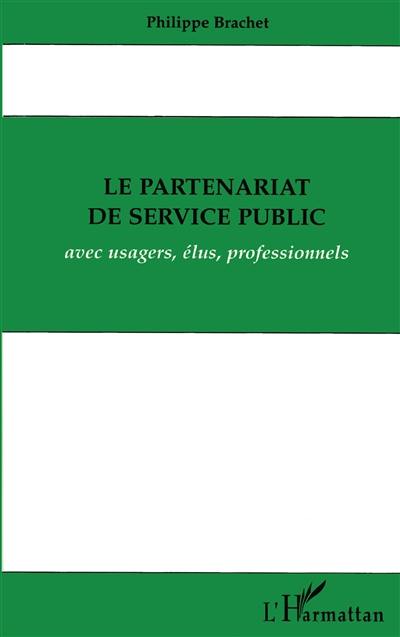Le Partenariat de service public avec usagers, élus et professionnels