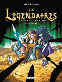 Les Légendaires. Vol. 9. Le cycle d'Anathos : l'Alystory