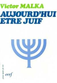Aujourd'hui être juif Aujourd'hui être juif