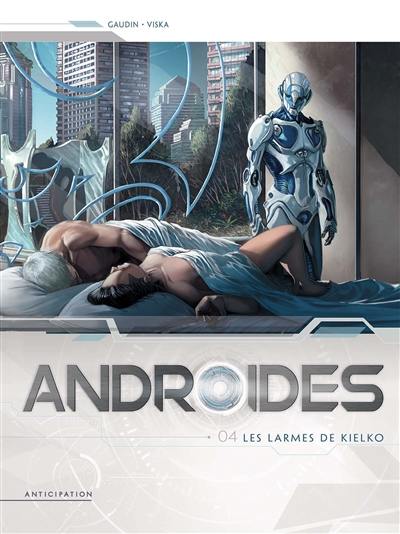 Androïdes. Vol. 4. Les larmes de Kielko Androïdes. Vol. 4. Les larmes de Kielko