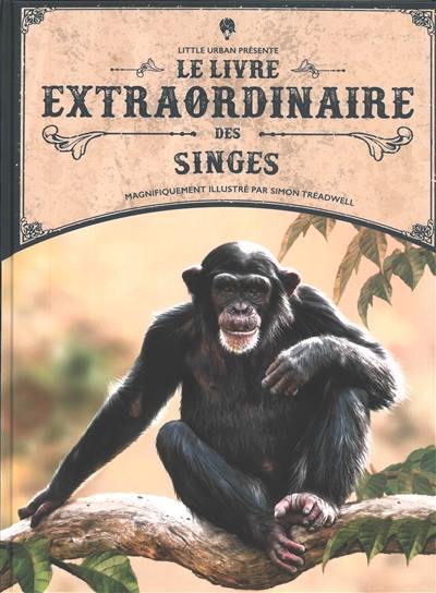 Le livre extraordinaire des singes Le livre extraordinaire des singes