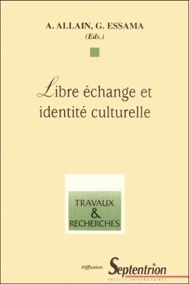 Libre échange et identité culturelle Libre échange et identité culturelle