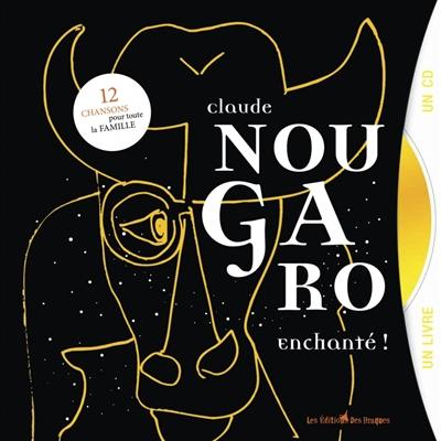 Claude Nougaro : enchanté ! Claude Nougaro : enchanté !