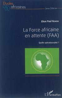 La Force africaine en attente (FAA) : quelle opérationnalité ?