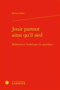 Jouir partout ainsi qu'il sied : Mallarmé et l'esthétique du quotidien