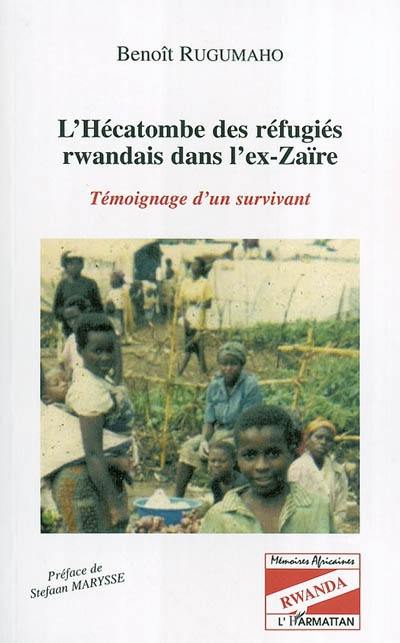 L'hécatombe des réfugiés rwandais dans l'ex-Zaïre : témoignage d'un survivant