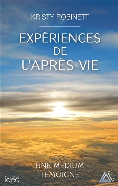 Expériences de l'après-vie : une médium témoigne Expériences de l'après-vie : une médium témoigne