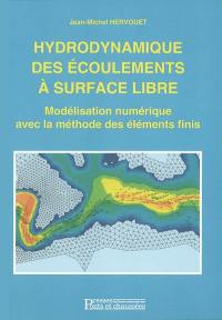 Hydrodynamique des écoulements à surface libre : modélisation numérique avec la méthode des éléments finis