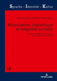 Minorisation linguistique et inégalités sociales : rapports complexes aux langues dans l'espace francophone