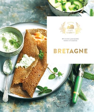 Bretagne : 60 recettes gourmandes testées à la maison Bretagne : 60 recettes gourmandes testées à la maison