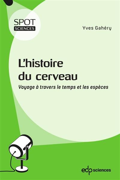 L'histoire du cerveau : voyage à travers le temps et les espèces