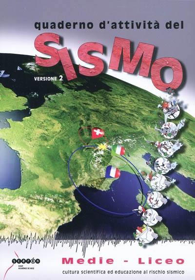 Quaderno d'attivita del Sismo, versione 2 : cultura scientifica ed educazione al rischio sismico, medie-liceo Quaderno d'attivita del Sismo, versione 2 : cultura scientifica ed educazione al rischio sismico, medie-liceo