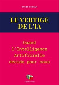 Le vertige de l'IA : quand l'intelligence artificielle décide pour nous