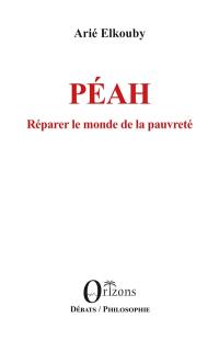 Péah : réparer le monde de la pauvreté Péah : réparer le monde de la pauvreté