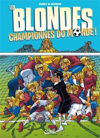 Les blondes : championnes du monde ! Les blondes : championnes du monde !