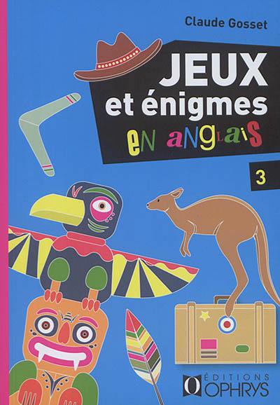 Jeux et énigmes en anglais. Vol. 3 Jeux et énigmes en anglais. Vol. 3