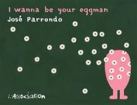 I wanna be your eggman
