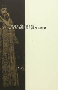 Je suis la paix en guerre. Les tombeaux ouverts