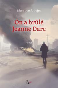On a brûlé Jeanne d'Arc