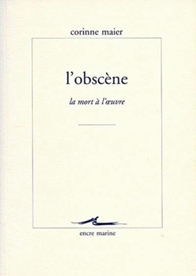 L'obscène : la mort à l'oeuvre