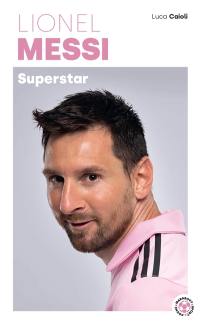 Messi : superstar Messi : superstar