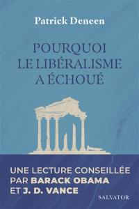 Pourquoi le libéralisme a échoué