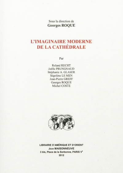 L'imaginaire moderne de la cathédrale L'imaginaire moderne de la cathédrale
