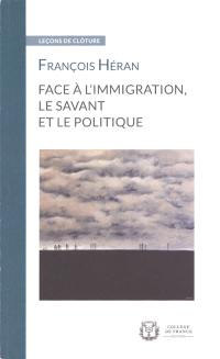 Face à l'immigration, le savant et le politique