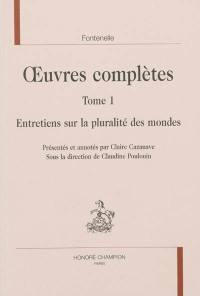 Oeuvres complètes. Vol. 1. Entretiens sur la pluralité des mondes